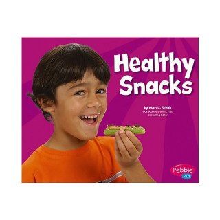 Healthy Snacks (Healthy Eating with MyPyramid) Mari C. Schuh 9780736869270 Books