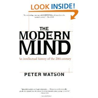 The Modern Mind An Intellectual History of the 20th Century (9780060084387) Peter Watson Books
