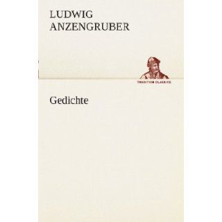 Gedichte (TREDITION CLASSICS) (German Edition) Ludwig Anzengruber 9783842488175 Books
