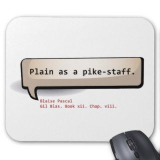 Blaise Pascal Plain as a pike staff Mouse Pad