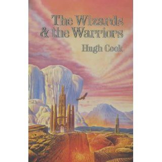 Wizards & the Warriors (Chronicles of Age of Darkness) (Chronicles of An Age of Darkness 1) Hugh Cook 9780861402441 Books