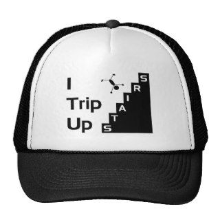 I Trip Up Stairs Hat
