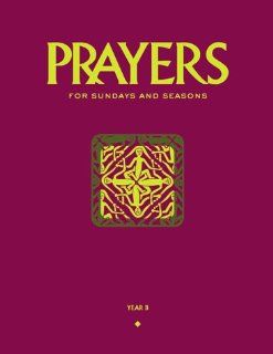 Prayers for Sundays and Seasons Peter J. Scagnelli 9781568541129 Books