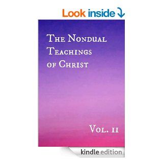 The Nondual Teachings of Christ, vol. 2   Kindle edition by Charles Limcango. Religion & Spirituality Kindle eBooks @ .