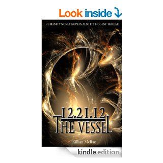 12.21.12 The Vessel (The Altunai Annals)   Kindle edition by Killian McRae. Science Fiction & Fantasy Kindle eBooks @ .