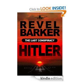 Hitler The Last Conspiracy eBook Revel Barker Kindle Store