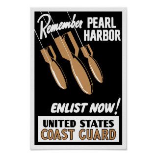 Remember Pearl Harbor Enlist Now    Coast Guard Posters