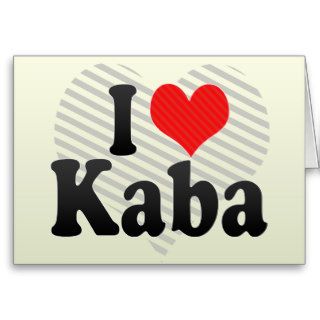 I Love Kaba Greeting Cards