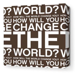 Inhabit Stretched Change the World Textual Art on Canvas in Chocolate CTWCHSW