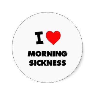 I Love Morning Sickness Stickers