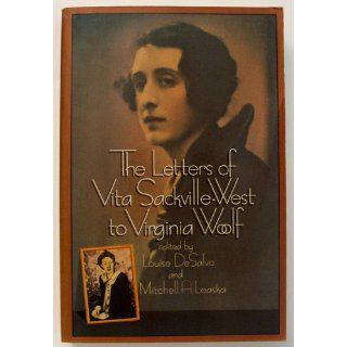 The letters of Vita Sackville West to Virginia Woolf V Sackville West 9780688062712 Books