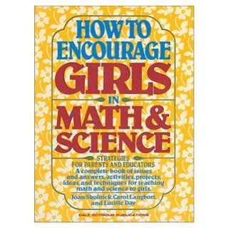 How to Encourage Girls in Math & Science Strategies for Parents and Educators (9780866513234) Joan Skolnick, Carol Langbort, Lucille Day Books