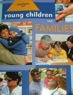 Spotlight on Young Children and Families Derry Koralek 9781928896425 Books