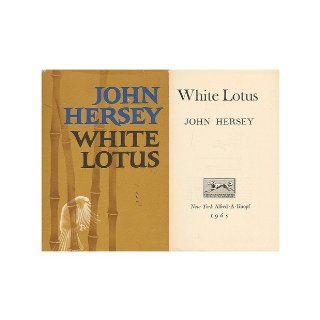 White Lotus John Hersey Books