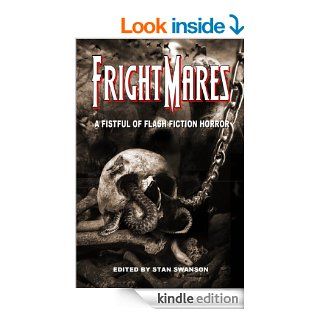 Frightmares A Fistful of Flash Fiction Horror eBook Stan Swanson, Max Booth III Kindle Store