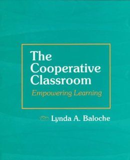 The Cooperative Classroom Empowering Learning (9780133600902) Lynda A. Baloche Books