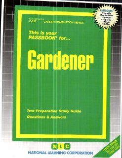 Gardener(Passbooks) (Career Examination Series  C 297) Jack Rudman 9780837302973  Books