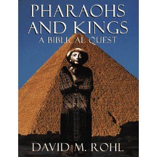 Pharaohs and Kings A Biblical Quest David M. Rohl 9780609801307 Books