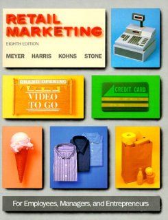 Retail Marketing For Employees, Managers, and Entrepreneurs Warren G. Meyer, E. Edward Harris, Donald P. Kohns, James R., III Stone 9780070416987 Books