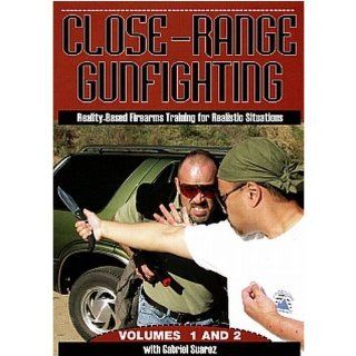 Gabriel Suarez CLOSE RANGE GUNFIGHTING Reality Based Firearms Training for Realistic Situations 