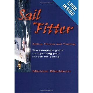 Sail Fitter  Sailing Fitness and Training Michael Blackburn 9780957880504 Books