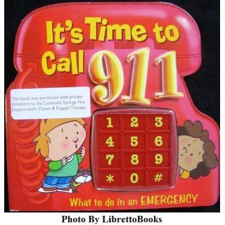 It's Time to Call 911 What to Do in an Emergency Inc. Penton Overseas 9781591252740 Books