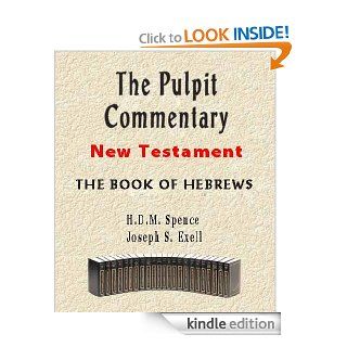 The Pulpit Commentary Book of Hebrews (New Testament) eBook H.D.M. Spence, Joseph S. Exell Kindle Store