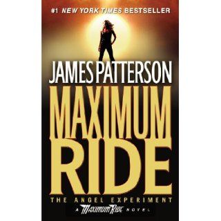 The Angel Experiment (Maximum Ride, Book 1) James Patterson 9780446617796 Books