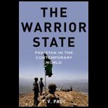 Warrior State  Pakistan in the Contemporary World
