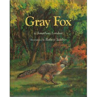 Gray Fox (Viking Kestrel picture books) Jonathan London 9780670844906 Books