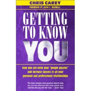 Getting to Know You Chris Carey 9780970930705 Books