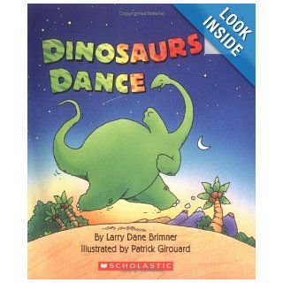 Dinosaurs Dance (Rookie Readers) (9780516263588) Larry Dane Brimner, Patrick Girouard Books