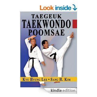 Tae Kwon Do Taegeuk Poomsae (Taekwondo Poomsae series) eBook Kyu Hyung Lee, Sang H. Kim Kindle Store