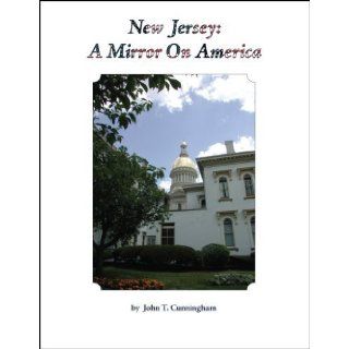 New Jersey A Mirror On America 5th (fifth) Edition by John T. Cunningham [2006] John T. Cunningham Books