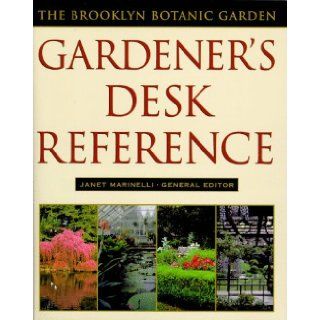 Brooklyn Botanic Garden Gardener's Desk Reference Janet Marinelli 9780805050950 Books