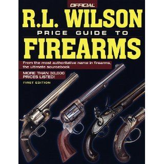 R. L. Wilson The Official Price Guide to Gun Collecting, 1st edition R.L. Wilson 9780676601220 Books