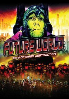 Future World City of Mass Destruction Joseph McIntosh, Jacqueline Joy, Michael O'Hair, Cassie Truskowski, Rachel Finan, Daniel Falicki Movies & TV