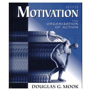 Motivation The Organization of Action (Second Edition) (9780393967173) Douglas G. Mook Books