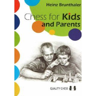 Chess for Kids and Parents Heinz Brunthaler 9789197600453 Books