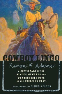 Cowboy Lingo (9780618083497) Ramon F. Adams, Nick Eggenhofer, Elmer Kelton Books