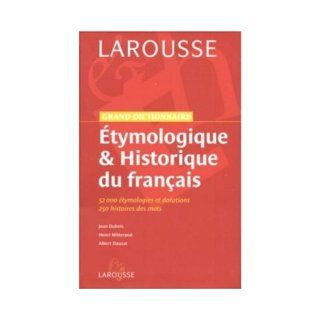 Grand Dictionnaire Larousse Etymologique et Historique du Francais (French Edition) J. Dubois, H. Mitterand, A. Dauzat, Larousse Staff 9780320002557 Books
