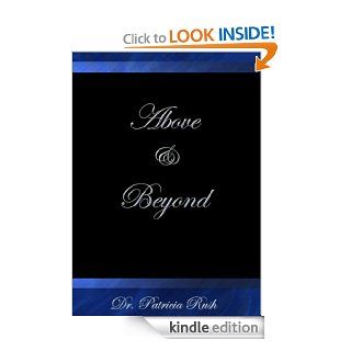 Above and Beyond   Kindle edition by Dr. Patricia Rush. Religion & Spirituality Kindle eBooks @ .