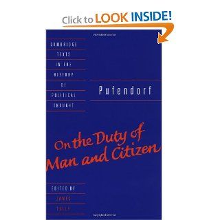 Pufendorf On the Duty of Man and Citizen according to Natural Law (Cambridge Texts in the History of Political Thought) Samuel Pufendorf, James Tully, Michael Silverthorne 9780521359801 Books