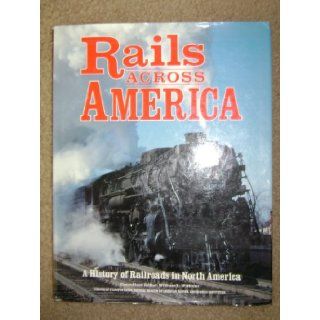 Rails Across America A History of Railroads in North America William L. Withuhn 9780831764821 Books