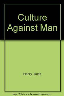 Culture Against Man (9780075536857) Jules Henry Books