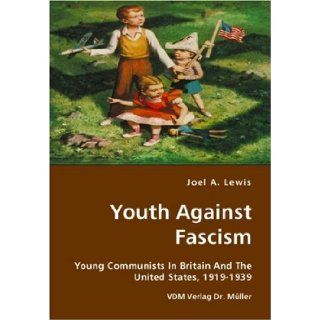 Youth Against Fascism (9783836424776) Joel A. Lewis Books