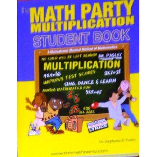 The Math Party Multiplication Student Book Dr. Stephanie R. Pasley Books