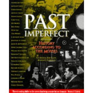 Past Imperfect History According to the Movies MARK C. CARNES 9780304348053 Books