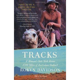 Tracks A Woman's Solo Trek Across 1700 Miles of Australian Outback Robyn Davidson 9780679762874 Books