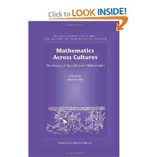 Mathematics Across Cultures The History of Non Western Mathematics (Science Across Cultures The History of Non Western Science) (9781402002601) Ubiratan D'Ambrosio, Helaine Selin Books